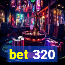 bet 320